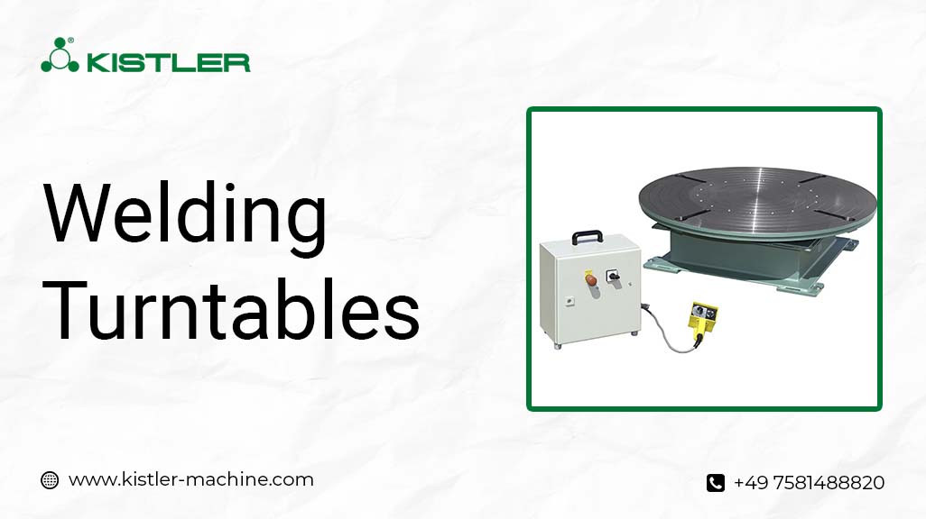 Detailed Overview on Welding Turntables