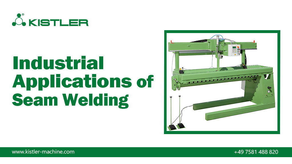 Industrial Applications Of Seam Welding